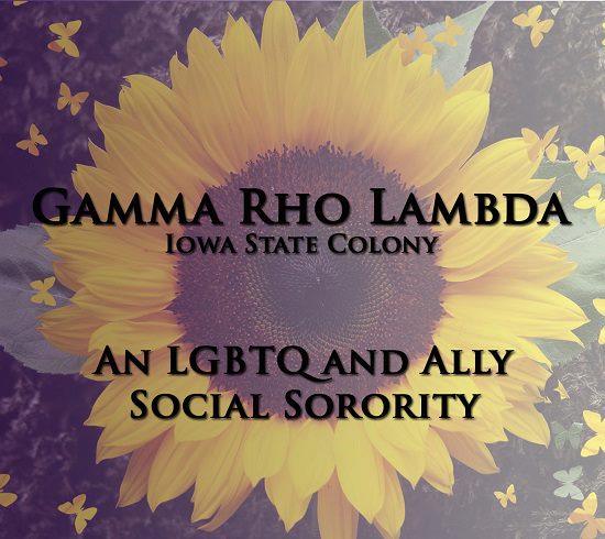 Gamma Rho Lambda Iowa State Colony an LGBTQ and Ally Social Sorority pictured in front of a sunflower